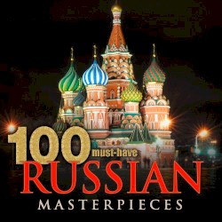 100 Must-Have Russian Masterpieces
