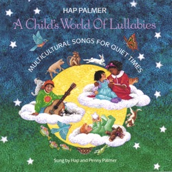 A Child's World of Lullabies: Multicultural Songs for Quiet Times
