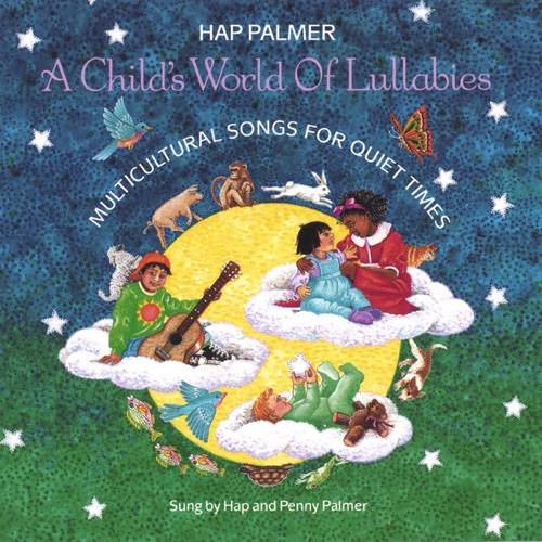 A Child's World of Lullabies: Multicultural Songs for Quiet Times