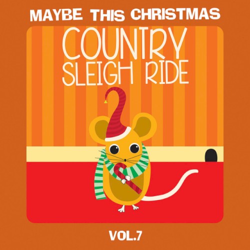 Maybe This Christmas Vol 7: Country Sleigh Ride