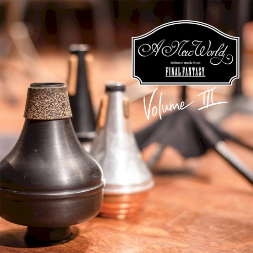 A New World: intimate music from FINAL FANTASY - Volume III