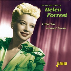 I Had The Craziest Dream (The Golden Years Of Helen Forrest)
