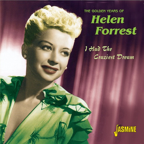 I Had The Craziest Dream (The Golden Years Of Helen Forrest)