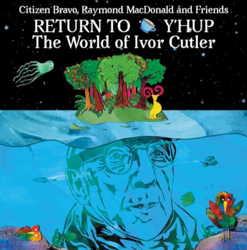 Return to Y’Hup: The World of Ivor Cutler