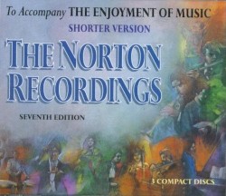 The Norton Recording to Accompany The Enjoyment of Music, Seventh Edition, Shorter Version