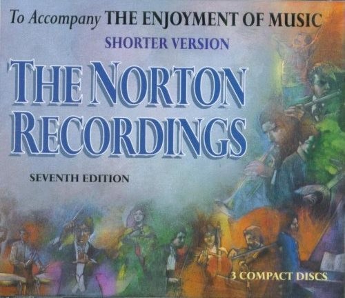The Norton Recording to Accompany The Enjoyment of Music, Seventh Edition, Shorter Version