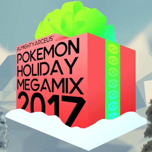 POKÉMON HOLIDAY MEGAMIX 2017