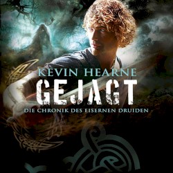 Die Chronik des Eisernen Druiden, Band 6: Gejagt