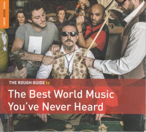 The Rough Guide to the Best World Music You’ve Never Heard