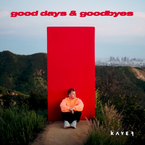 GOOD DAYS & GOODBYES