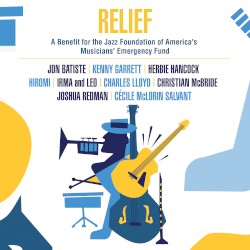 Relief: A Benefit for the Jazz Foundation of America’s Musicians’ Emergency Fund