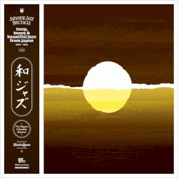 Japanese Jazz Spectacle Vol I (Deep Heavy & Beautiful Jazz From Japan 1968-1984)