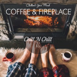 Coffee & Fireplace: Chillout Your Mind
