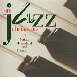 An NPR Jazz Christmas with Marian McPartland and Friends