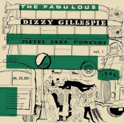 The Fabulous Dizzy Gillespie Pleyel Jazz Concert 1948