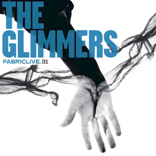 FabricLive 31: The Glimmers