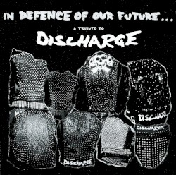 In Defence of Our Future: A Tribute to Discharge