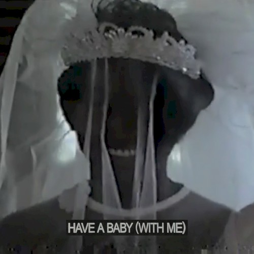 Have a Baby (With Me)