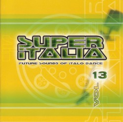 Super Italia - Future Sounds Of Italo Dance Vol. 13