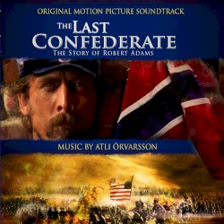 The Last Confederate: The Story of Robert Adams