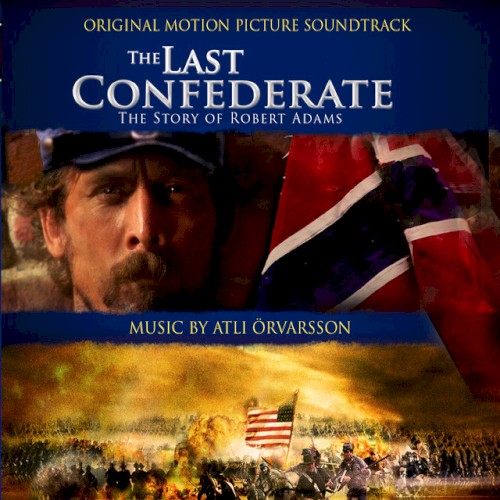 The Last Confederate: The Story of Robert Adams