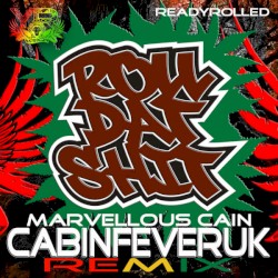 Roll Dat S**T (Cabin Fever UK Remixes)