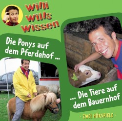 Willi wills wissen, Folge 2: Die Tiere auf dem Bauernhof / Die Ponys auf dem Pferdehof