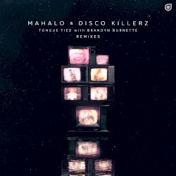 Tongue Tied (Remixes)