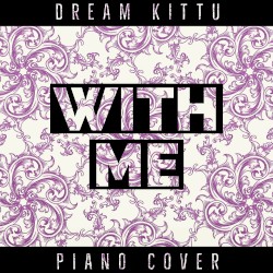 With Me (Piano Cover)