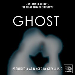 Unchained Melody (From "Ghost")