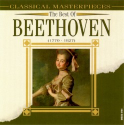 Classical Masterpieces: The Best of Beethoven (1770-1827)