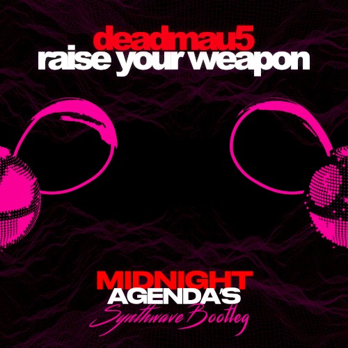 Raise Your Weapon (Midnight Agenda's Synthwave Bootleg)