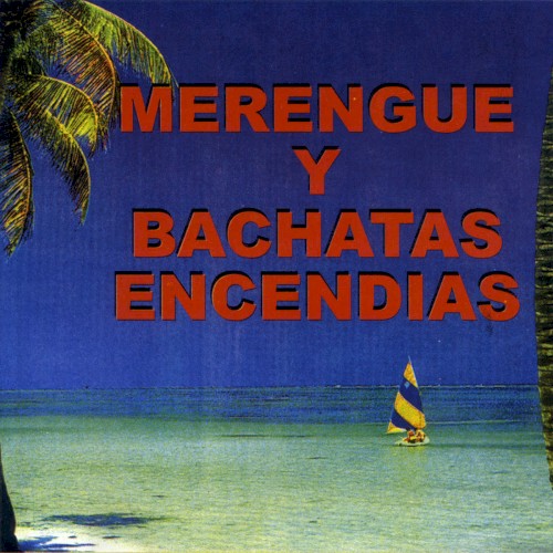 Merengue y bachatas encendias
