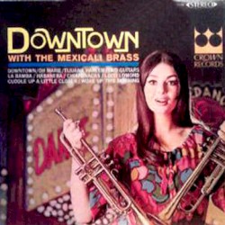Downtown With the Mexicali Brass