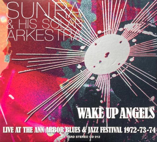 Wake Up Angels (Live At The Ann Arbor Blues & Jazz Festival 1972-73-74)