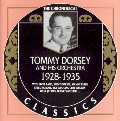 The Chronological Classics: Tommy Dorsey and His Orchestra 1928–1935