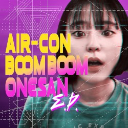 AIR‐CON BOOM BOOM ONESAN E.P