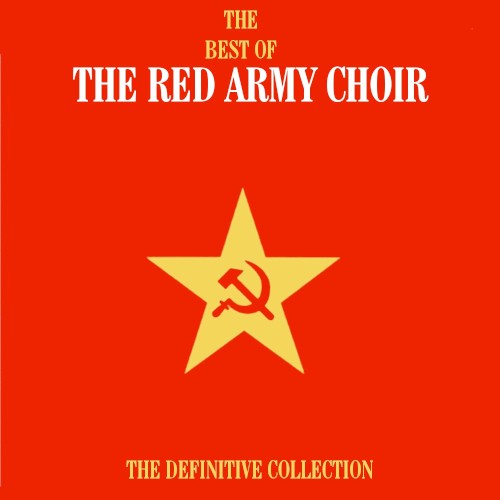 The Best of the Red Army Choir: The Definitive Collection