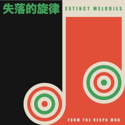 Extinct Melodies From the Vespa Mob