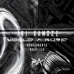 World a Music (Screamarts Muuurder bootleg)
