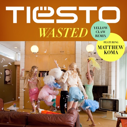 Wasted (Yellow Claw remix)