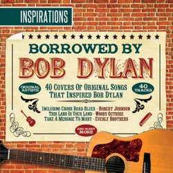 Borrowed by Bob Dylan