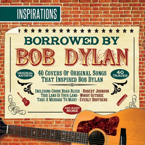 Borrowed by Bob Dylan