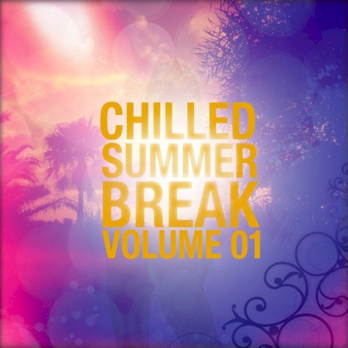 Chilled Summer Break, Vol. 1