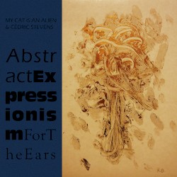 Abstract Expressionism for the Ears