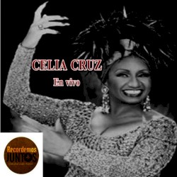 Celia Cruz en vivo