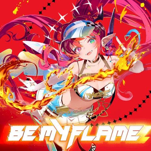 BE MY FLAME