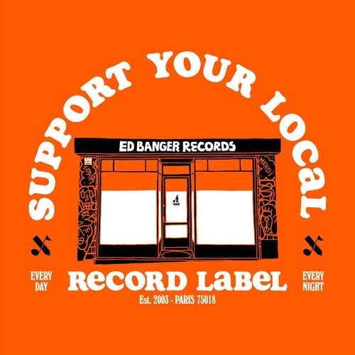 Support Your Local Record Label (Ed Banger Records Best Of 2003-2023)