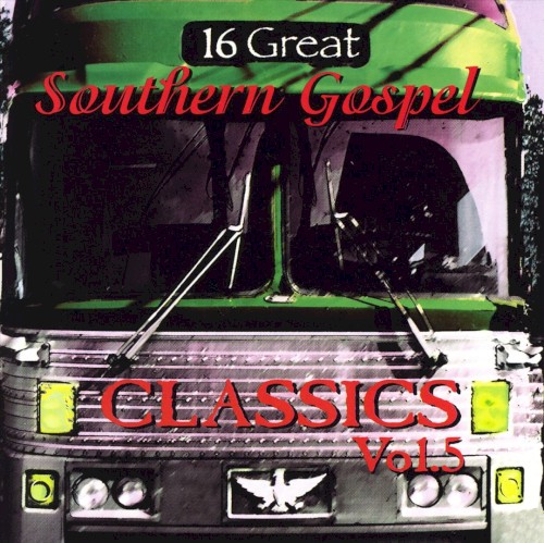 16 Great Southern Gospel Classics, Vol. 5
