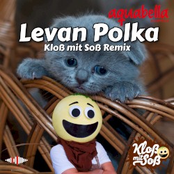 Levan Polka (Kloß mit Soß Remix)